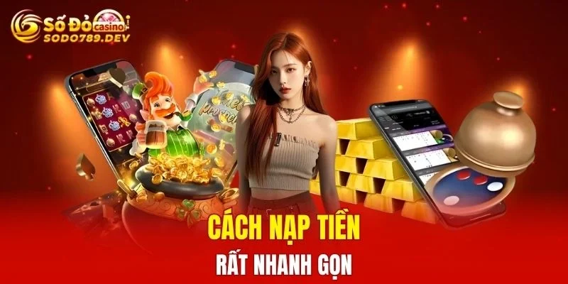 Cách nạp tiền rất nhanh gọn