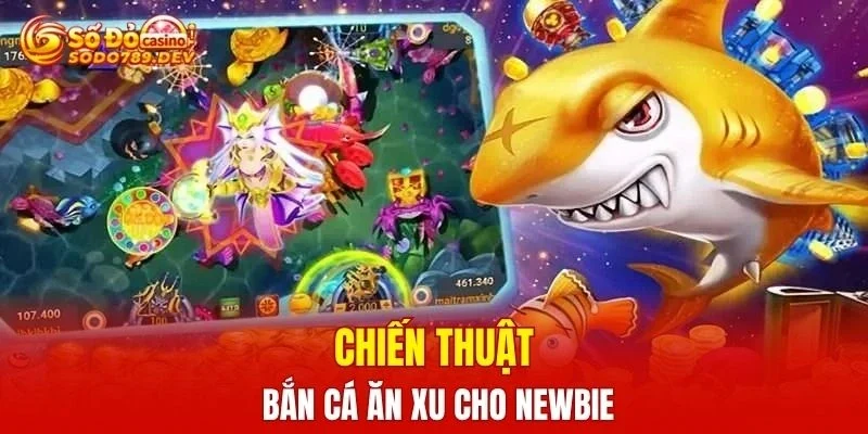 Chiến thuật bắn cá ăn xu cho newbie