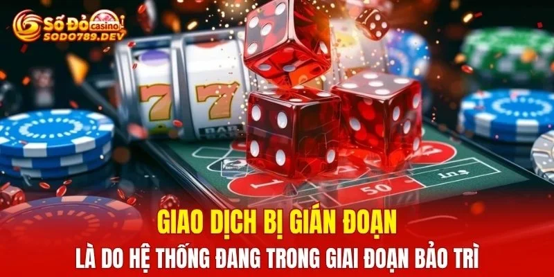 Hệ thống bảo trì không thể giao dịch
