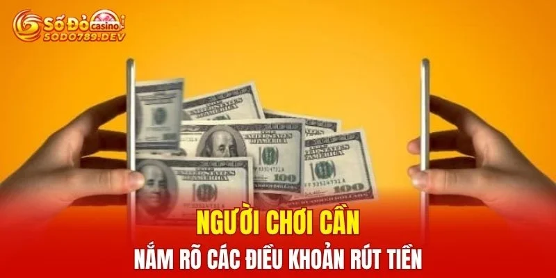 Người chơi cần nắm rõ các điều khoản