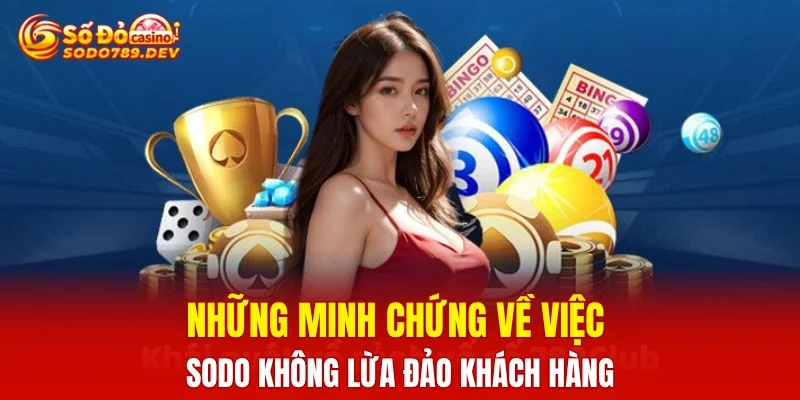 Những minh chứng về việc SODO không lừa đảo khách hàng