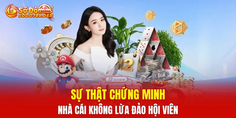 Sự thật chứng minh nhà cái không lừa đảo hội viên