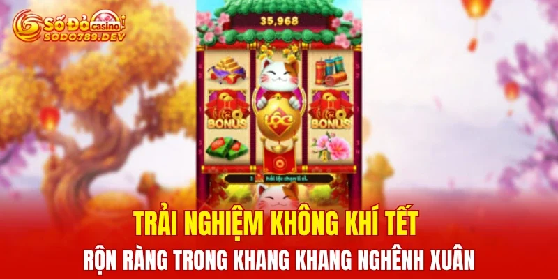 Trải nghiệm không khí Tết rộn ràng trong khang khang nghênh xuân